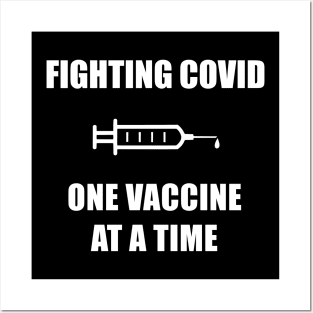 Fighting Covid-19 One Vaccine At A Time, Corona Virus 2020 Lockdown Posters and Art